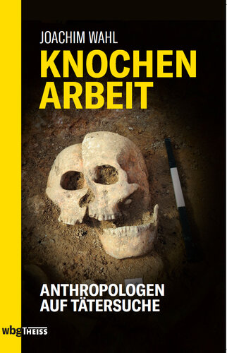Knochenarbeit: Anthropologen auf Tätersuche