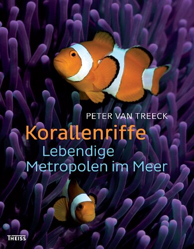 Korallenriffe: Lebendige Metropolen im Meer