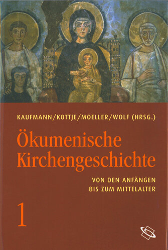 Ökumenische Kirchengeschichte / Ökumenische Kirchengeschichte 1: Hrsg. v. Thomas Kaufmann, Raymund Kottje, Bernd Moeller u. a.. Von den Anfängen bis zum Mittelalter