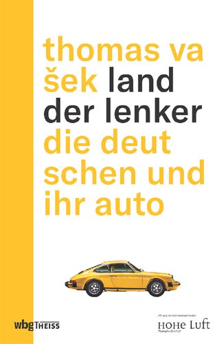 Land der Lenker: Die Deutschen und ihr Auto