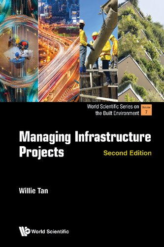 Managing Infrastructure Projects (second Edition) (World Scientific Series on the Built Environment)