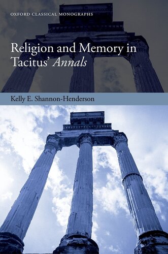 Religion and Memory in Tacitus' Annals (Oxford Classical Monographs)