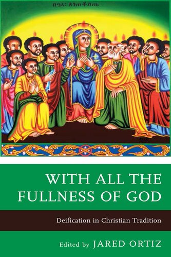 With All the Fullness of God: Deification in Christian Tradition