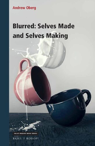 Blurred: Selves Made and Selves Making (Value Inquiry Book / Cognitive Science, 357)