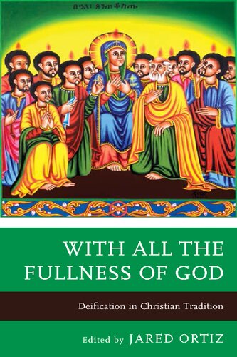 With All the Fullness of God: Deification in Christian Tradition