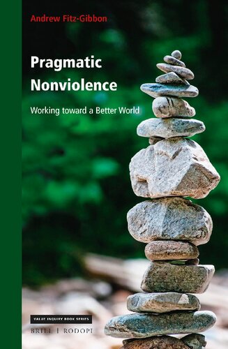 Pragmatic Nonviolence: Working toward a Better World (Value Inquiry Book)