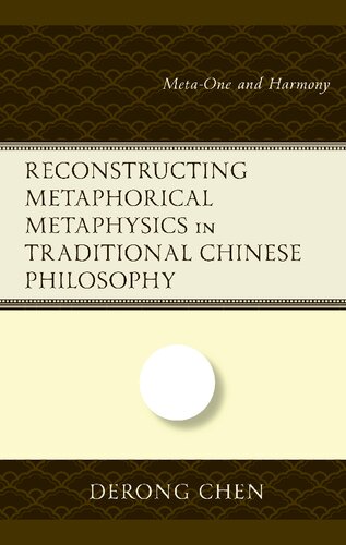 Reconstructing Metaphorical Metaphysics in Traditional Chinese Philosophy: Meta-One and Harmony