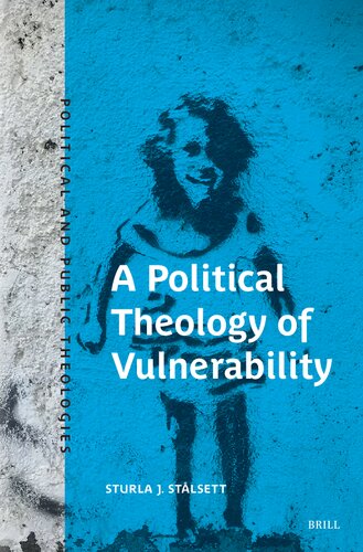 A Political Theology of Vulnerability (Political and Public Theologies, 3)