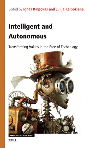 Intelligent and Autonomous: Transforming Values in the Face of Technology (Value Inquiry Book, 390)