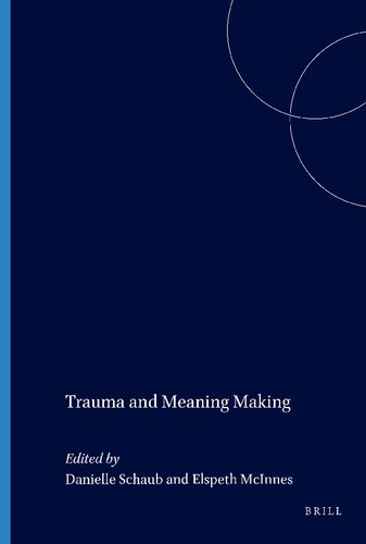 Trauma and Meaning Making (At the Interface / Probing the Boundaries, 138)