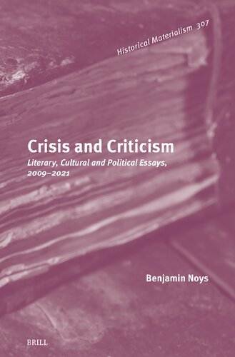 Crisis and Criticism: Literary, Cultural and Political Essays, 2009-2021 (Historical Materialism Book, 307)
