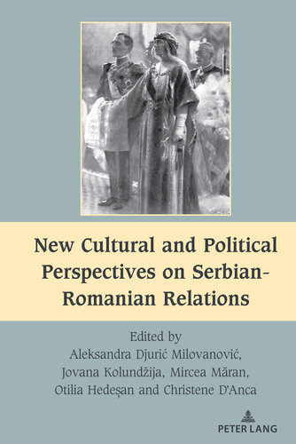 New Cultural and Political Perspectives on Serbian-Romanian Relations (South-East European History)