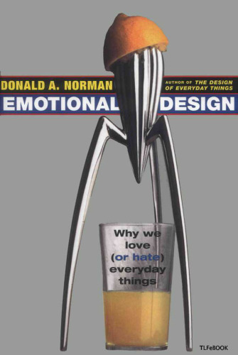 Emotional Design: Why We Love (Or Hate) Everyday Things