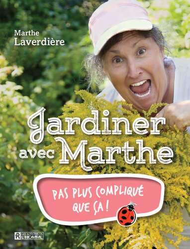 Jardiner avec Marthe 01 Pas plus compliqué que ça !