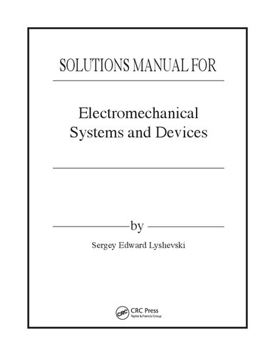 Electromechanical Systems and Devices   (Solutions, Instructor Solution Manual)