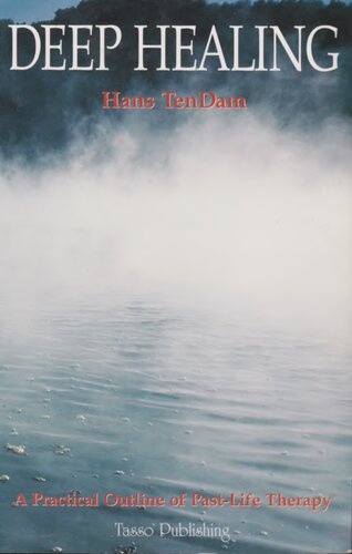 Deep healing. A practical outline of past life therapy