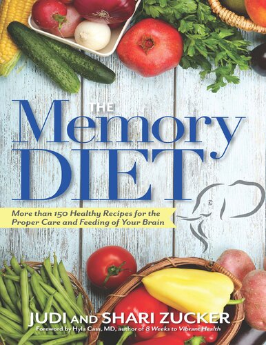 The memory diet. More than 150 healthy recipes for the proper care and feeding of your brain