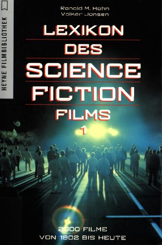 Das Heyne-Lexikon des Science-fiction-Films : 1500 Filme von 1902 bis heute