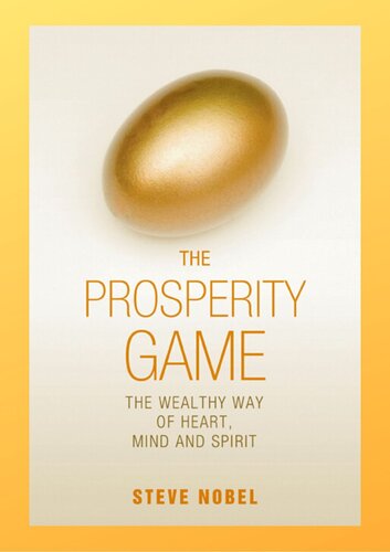 The Prosperity Game.: The Wealthy Way of Heart, Mind and Spirit.