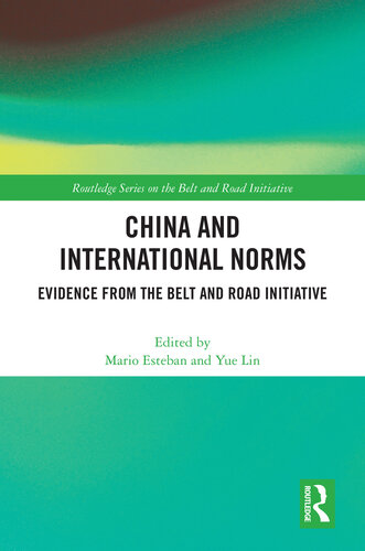China and International Norms: Evidence from the Belt and Road Initiative (Routledge Series on the Belt and Road Initiative)