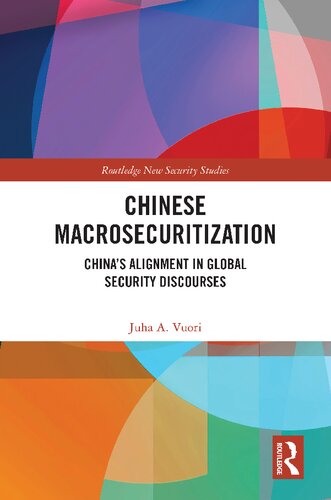 Chinese Macrosecuritization: China's Alignment in Global Security Discourses (Routledge New Security Studies)