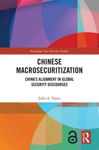 Chinese Macrosecuritization: China's Alignment in Global Security Discourses (Routledge New Security Studies)