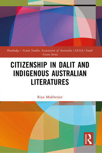 Citizenship in Dalit and Indigenous Australian Literatures (Routledge/Asian Studies Association of Australia ASAA South Asian Series)