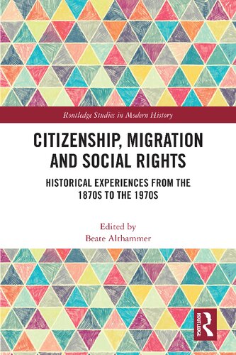 Citizenship, Migration and Social Rights: Historical Experiences from the 1870s to the 1970s (Routledge Studies in Modern History)