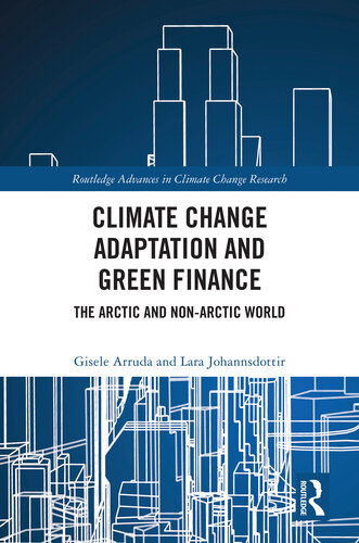 Climate Change Adaptation and Green Finance: The Arctic and Non-Arctic World (Routledge Advances in Climate Change Research)