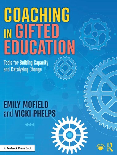 Coaching in Gifted Education: Tools for Building Capacity and Catalyzing Change