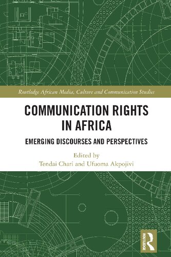 Communication Rights in Africa: Emerging Discourses and Perspectives (Routledge African Media, Culture and Communication Studies)