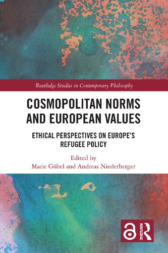 Cosmopolitan Norms and European Values: Ethical Perspectives on Europe's Refugee Policy (Routledge Studies in Contemporary Philosophy)