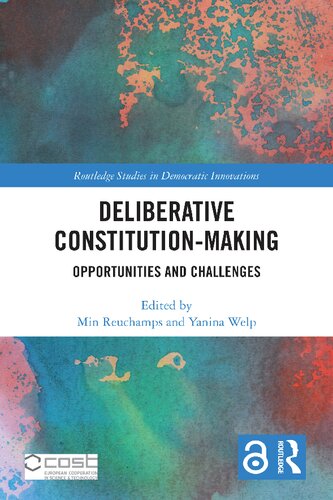 Deliberative Constitution-making: Opportunities and Challenges (Routledge Studies in Democratic Innovations)