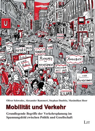 Mobilität und Verkehr: Grundlegende Begriffe der Verkehrsplanung im Spannungsfeld zwischen Politik und Gesellschaft
