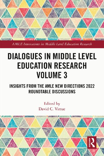 Dialogues in Middle Level Education Research Volume 3: Insights from the AMLE New Directions 2022 Roundtable Discussions (AMLE Innovations in Middle Level Education Research)
