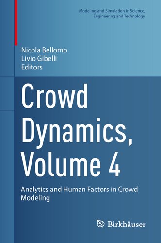 Crowd Dynamics, Volume 4: Analytics and Human Factors in Crowd Modeling (Modeling and Simulation in Science, Engineering and Technology)