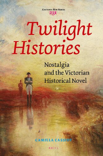 Twilight Histories: Nostalgia and the Victorian Historical Novel (Costerus New Series, 231)