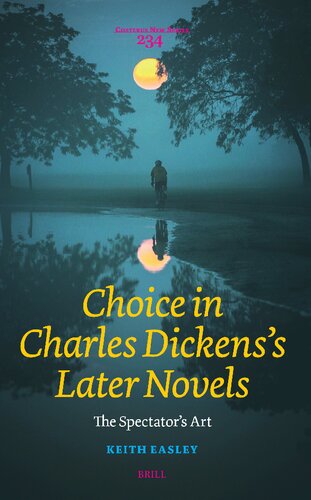 Choice in Charles Dickens's Later Novels: The Spectator's Art (Costerus New)