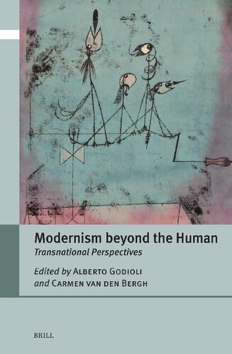 Modernism Beyond the Human: Transnational Perspectives (Critical Posthumanisms, 4)