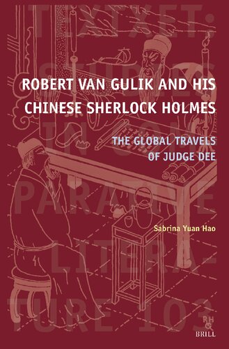 Robert Van Gulik and His Chinese Sherlock Holmes: The Global Travels of Judge Dee (Textxet: Studies in Comparative Literature, 103)