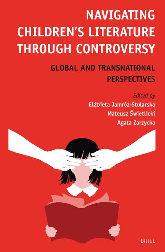 Navigating Children’s Literature Through Controversy: Global and Transnational Perspectives (Textxet: Studies in Comparative Literature, 104)