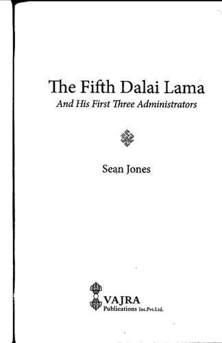 The Fifth Dalai Lama And His First Three Administrators
