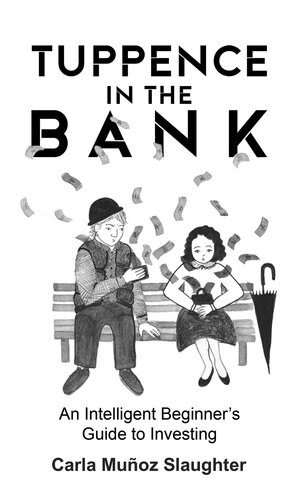 Tuppence in the Bank : An Intelligent Beginner's Guide to Investing