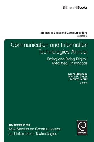 Communication and Information Technologies Annual: Doing and Being Digital: Mediated Childhoods