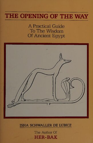 The Opening of the Way: A Practical Guide to the Wisdom Teachings of Ancient Egypt