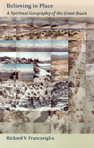 Believing In Place: A Spiritual Geography Of The Great Basin