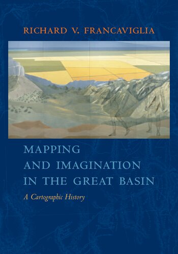 Mapping And Imagination In The Great Basin: A Cartographic History