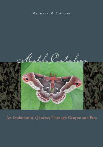Moth Catcher: An Evolutionist'S Journey Through Canyon And Pass
