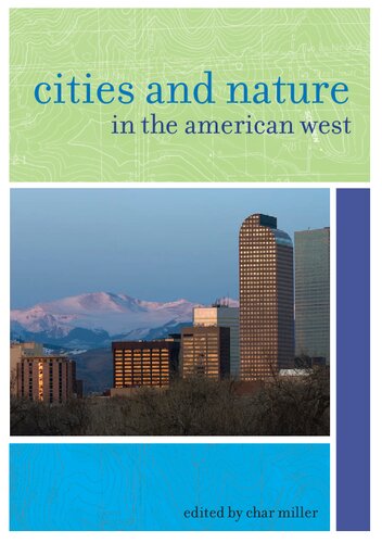 Cities and Nature in the American West (The Urban West Series)