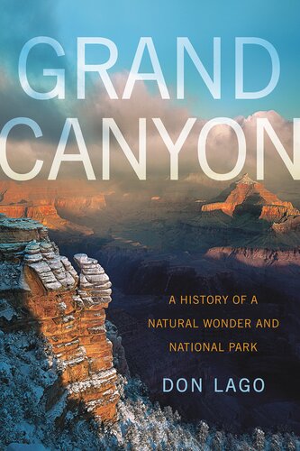 Grand Canyon: A History of a Natural Wonder and National Park (America's National Parks)